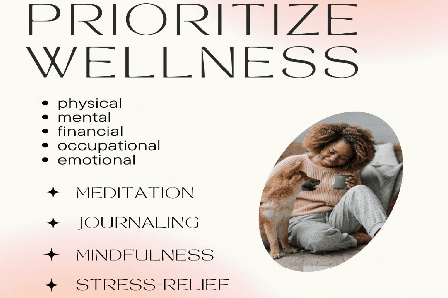 Prioritize Wellness: Physical, Mental, Financial, Occupational, Emotional with Meditation, Journaling, Mindfulness, Stress Relief