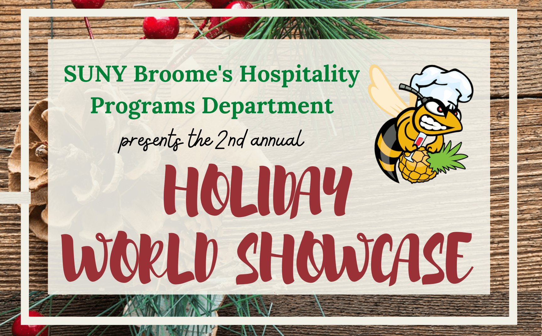 SUNY Broome's Hospitality Programs Department presents the 2nd annual Holiday World Showcase