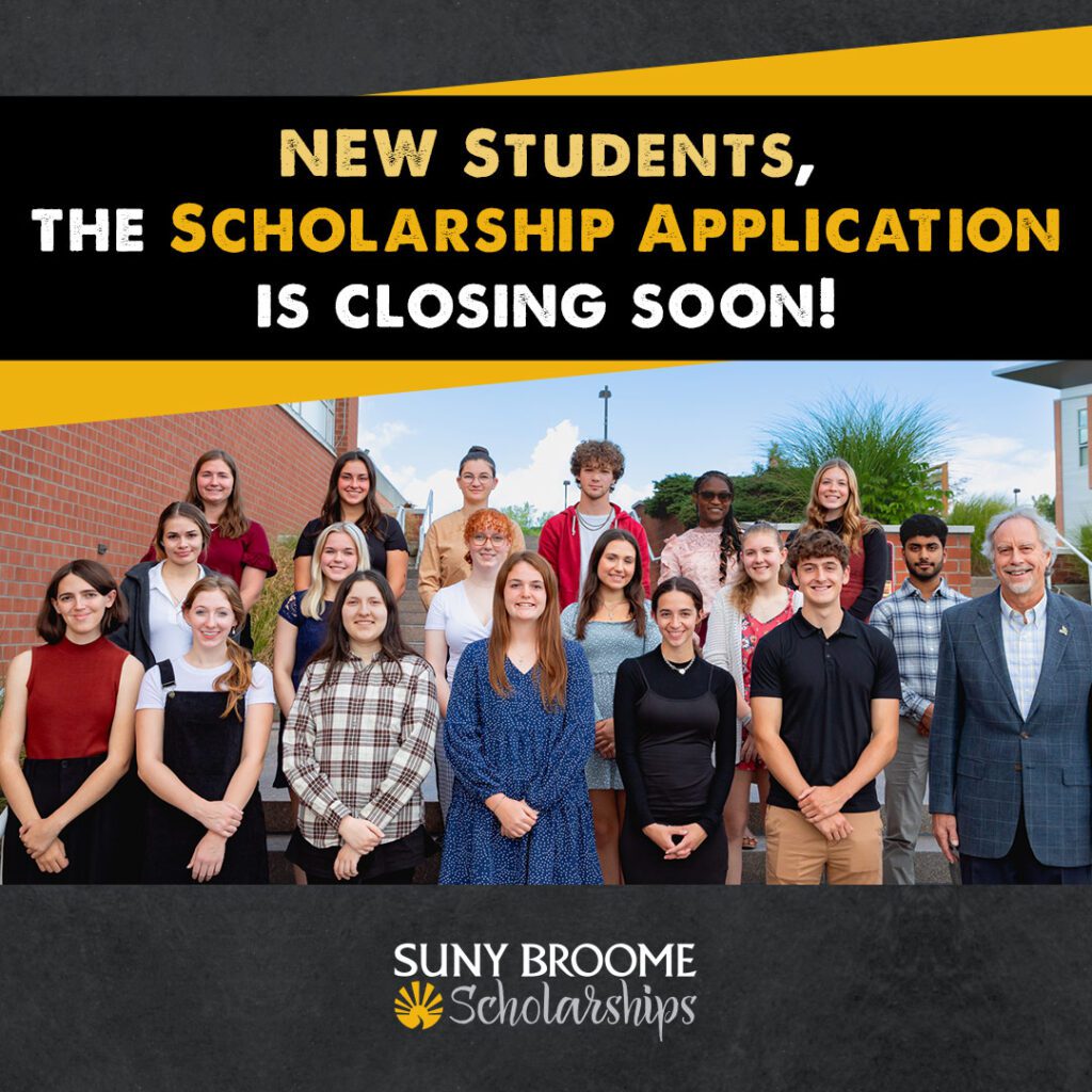 Freshmen Time is running out to Apply for Scholarships! SUNY Broome