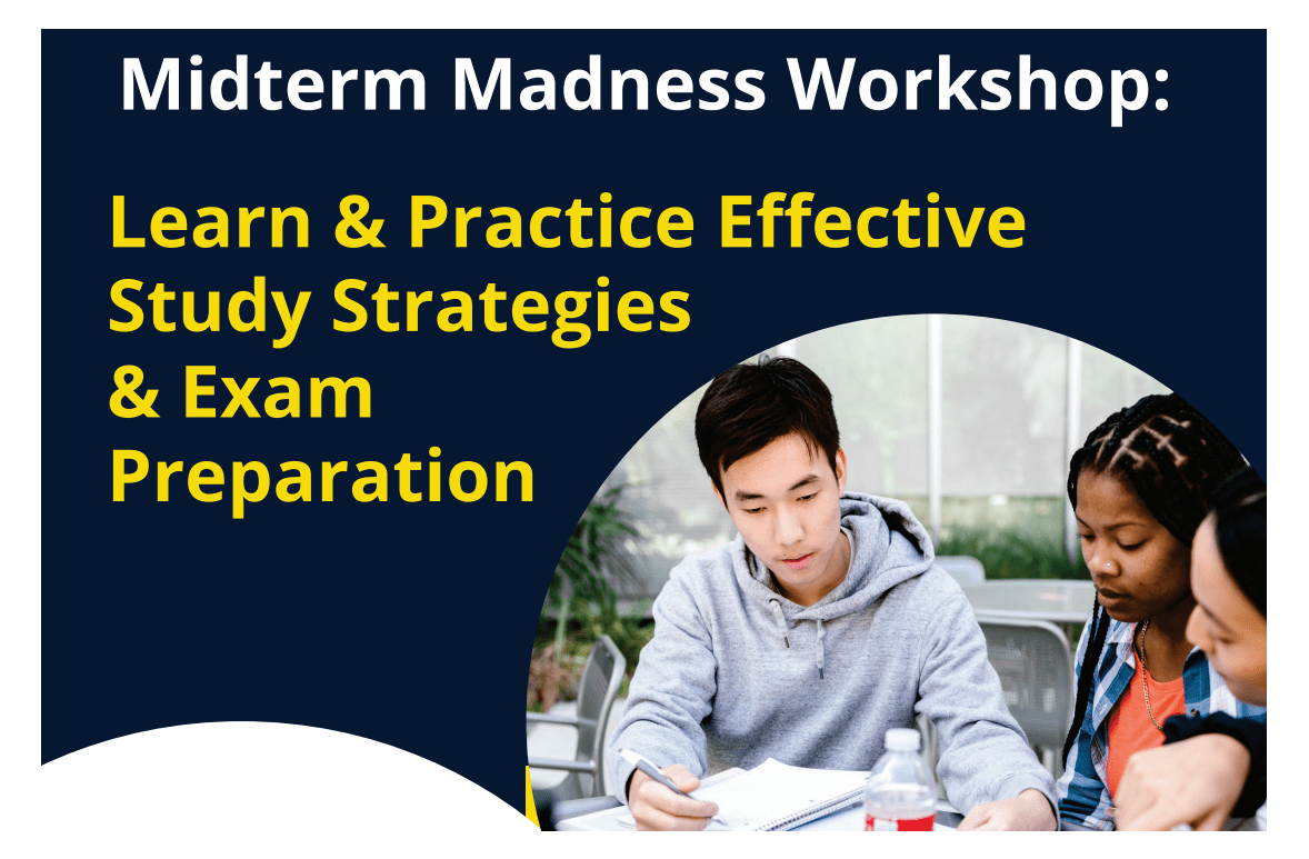 MidTerm Madness workshop: Learn & Practice Effective Study Strategies & Exam Preparation