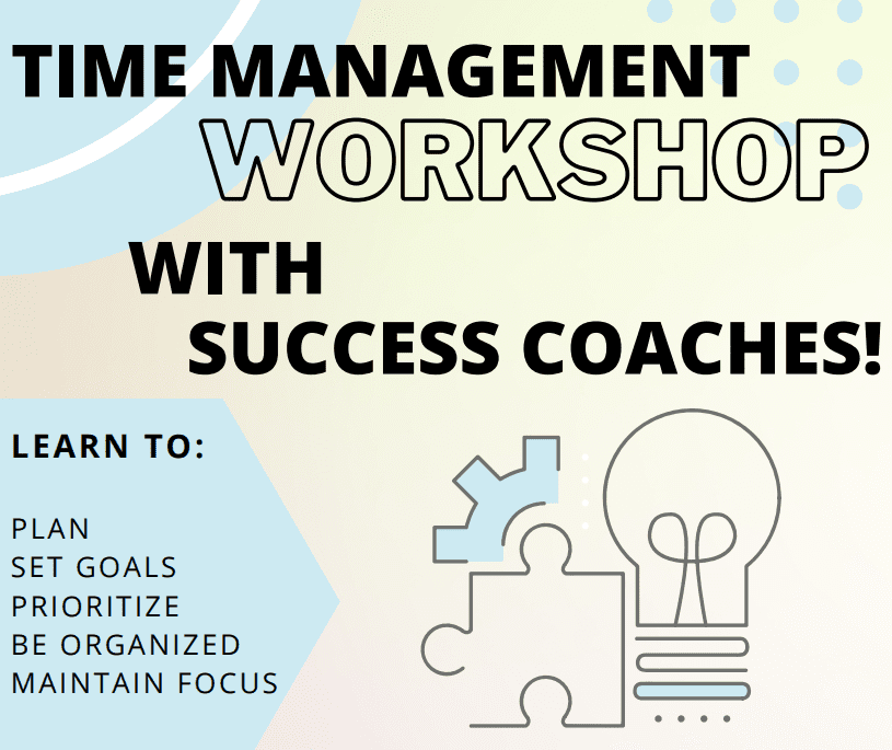 Time management workshop with the Success Coaches!