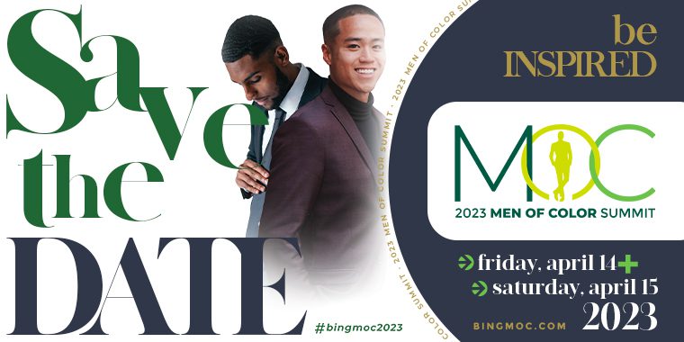 Save the Date: Be Inspired: 2023 Men of Color Summit; Friday April 14, 2023 & Saturday April 15, 2023