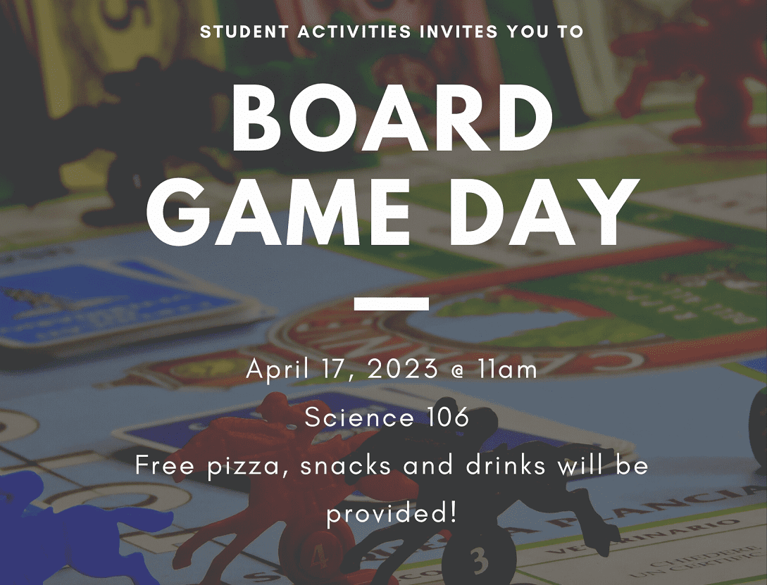 Board Game Day April 17, 2023 11am-2pm Science 106