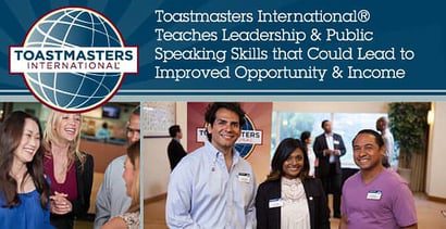 Toastmasters International teaches leadership & public speaking skills that could lead to improved opportunity & income