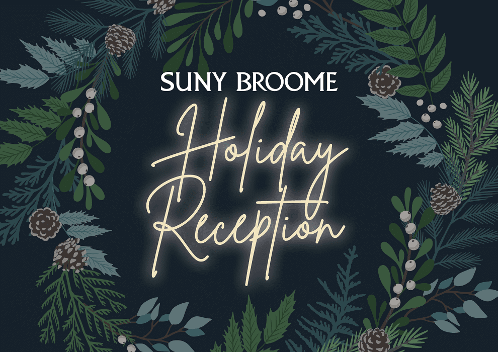 Dec. 5: You're Invited to SUNY Broome's Holiday Reception