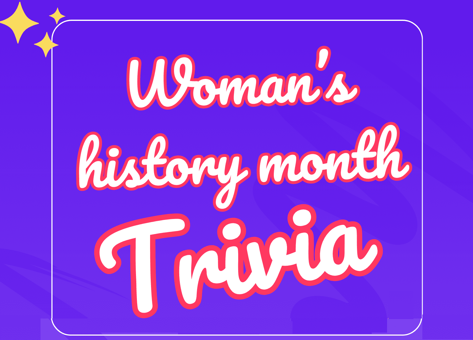 Women's History Month Trivia