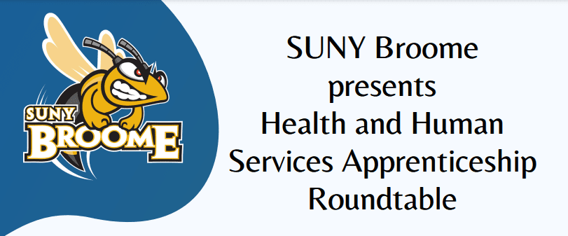 SUNY Broome presents Health and Human Services Apprenticeship Roundtable