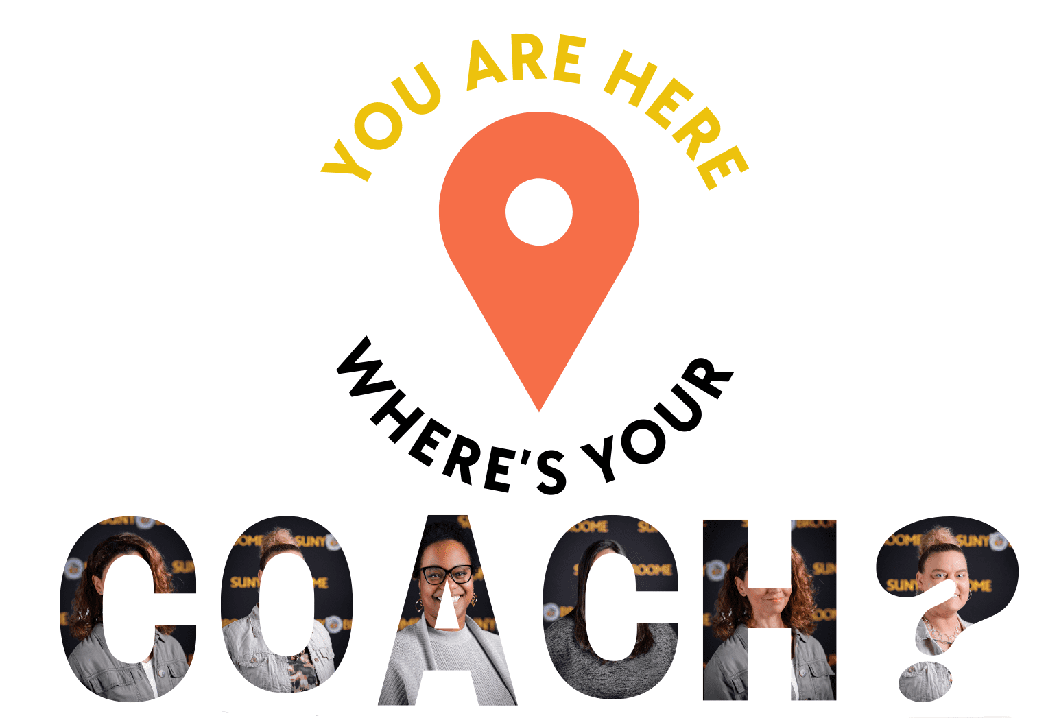 You Are Here. Where's Your Success Coach?