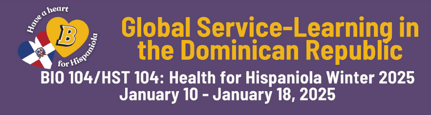 Global Service - Learning in the Dominican Republic BIO 104 / HST 104: Health for Hispaniola Winter 2025 January 10, 2025 - January 18, 2025