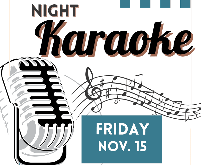 Karaoke! November 15, 2024 7-10pm Science 105