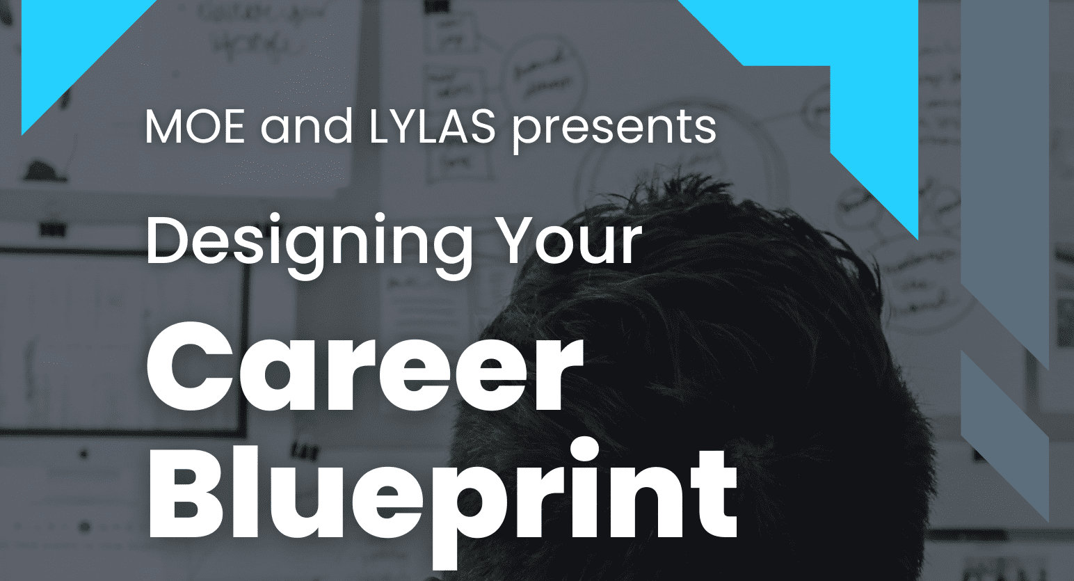 MoE & LYLAS present: Designing Your Career Blueprint