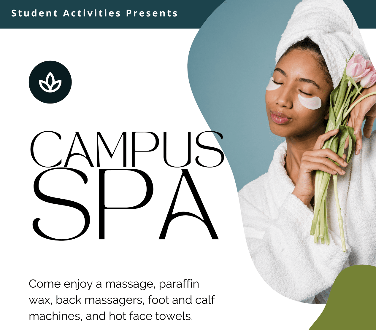 Student Activities presents Campus Spa - Come enjoy a massage, paraffin wax, back massagers, foot and calf machines, and hot face towels