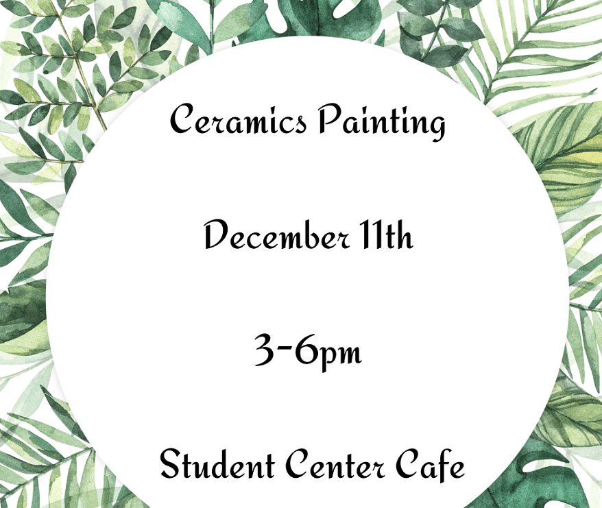 Winter Themed Ceramics Painting - Dec. 11, 2024 at 3 pm - 6 pm in Student Center Cafe