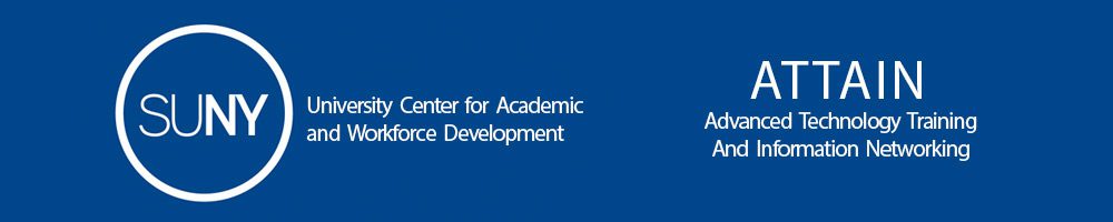 SUNY University Center for Academic and Workforce Development: ATTAIN - Advanced Technology Training and Information Networking