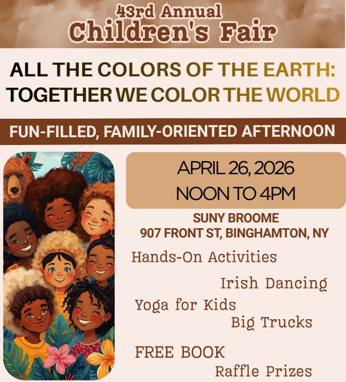 43rd Annual Children's Fair; All the colors of teh earth: Together we color the world. April 26 from Noon to 4 pm at SUNY Broome Campus