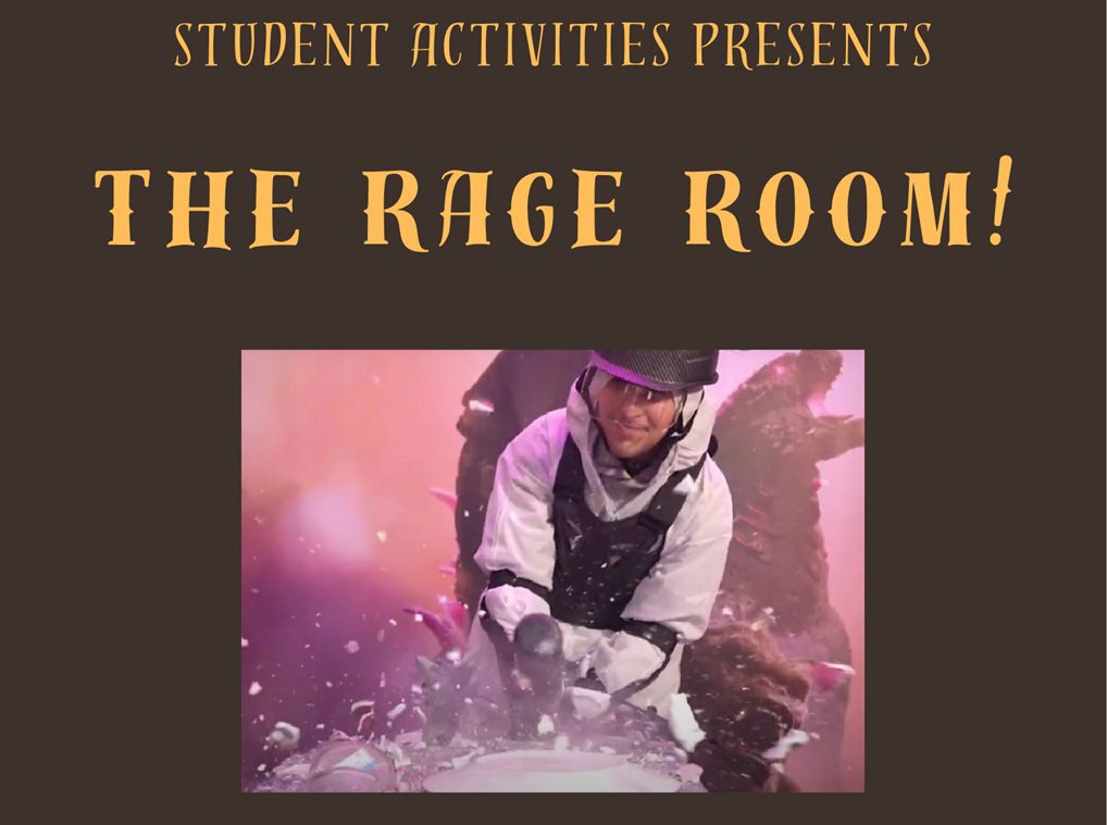 Student Activities presents The Rage Room!