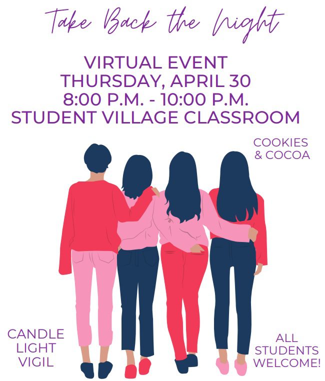 virtual viewing of Take Back the Night, a global movement to raise awareness and support survivors of sexual and gender-based violence.
