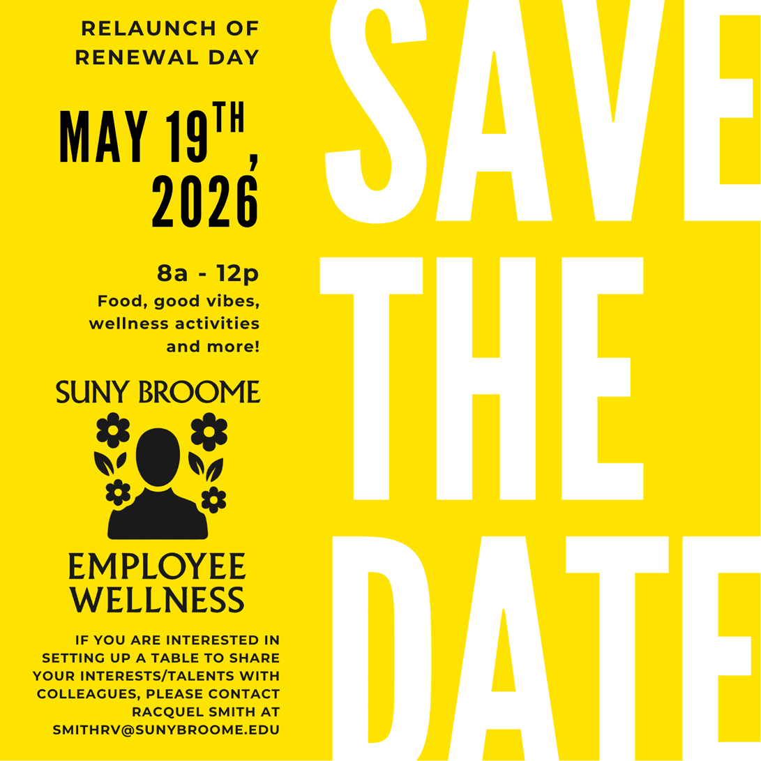 Save The Date: May 19 from 8 am to noon. Relaunch of Renewal Dal. If you are interested in setting up a table to share your interests or talents with colleagues, please contact Racquel Smith at smithrv@sunybroome.edu
