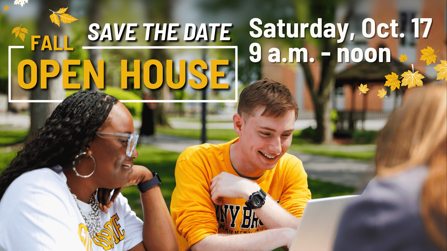 Image of students looking at a laptop with the text Save the Date Fall Open House Oct. 17 9 a.m. - noon